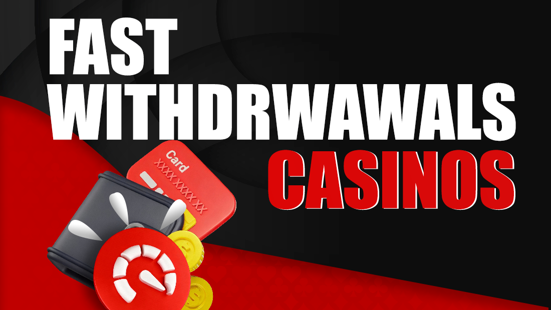 Fast Withdrawals Casinos